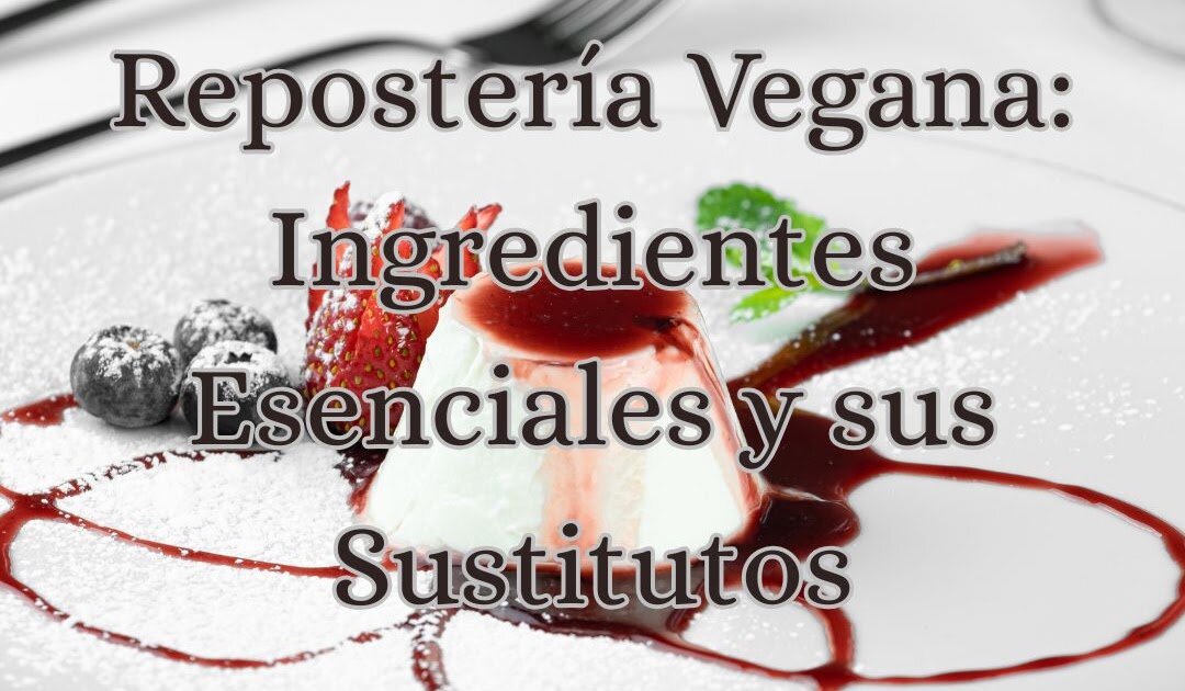 Ingredientes principales y sus sustitutos ideales
